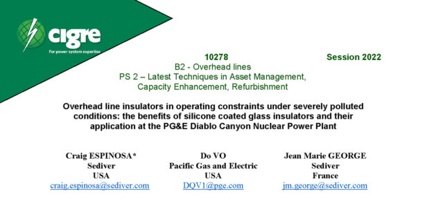 Overhead line insulators in operating constraints under severely polluted conditions : the benefits of silicone coated glass insulators and their application at the PG&E diablo canyon nuclear power plant - Sediver