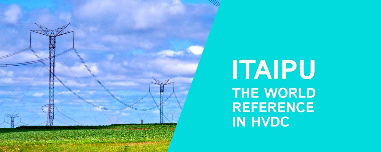 SEDIVER Powerful project – Itaipu line, the world reference in HVDC - Sediver